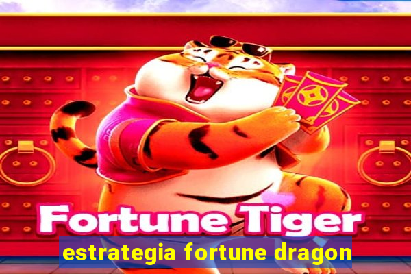 estrategia fortune dragon